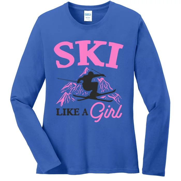 Ski Like A Skiers Winter Sports Mountains Ski Lover Gift Ladies Long Sleeve Shirt