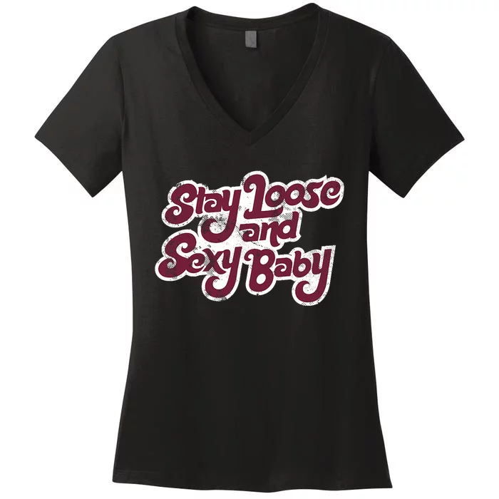 Stay Loose And Sexy Baby Philadelphia Baseball Women's V-Neck T-Shirt