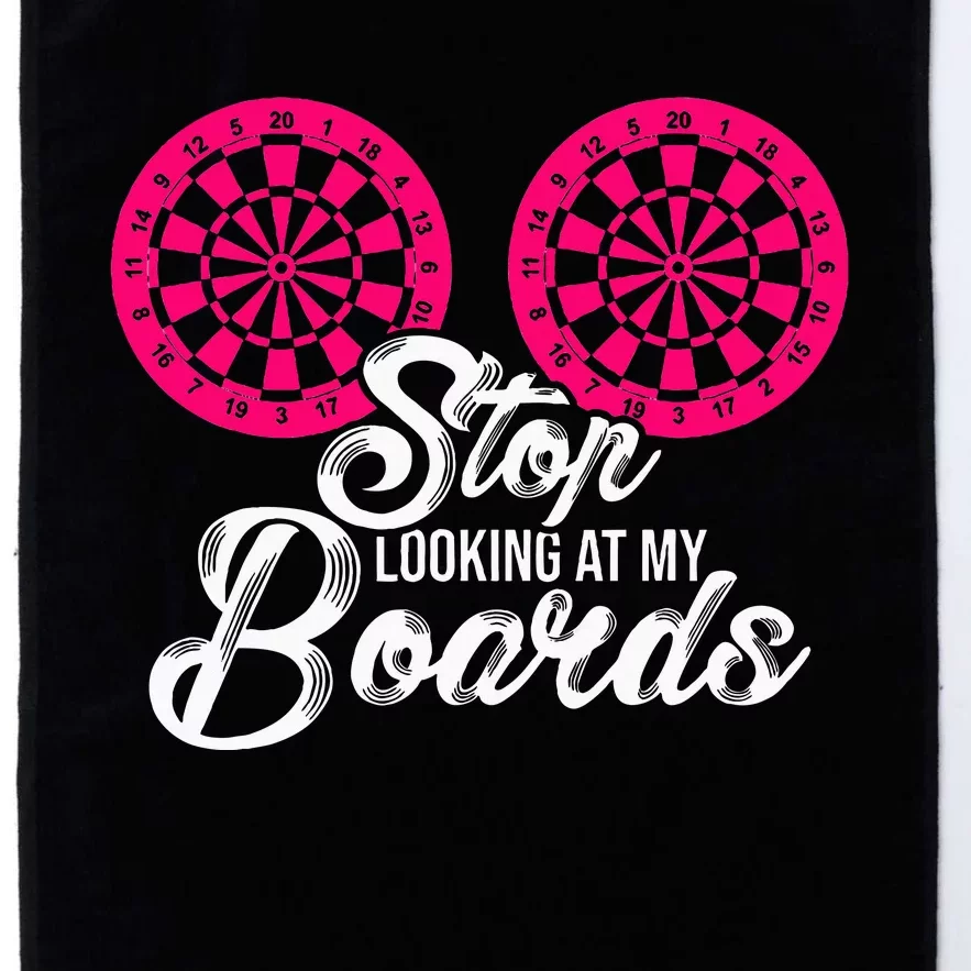 Stop Looking At My Boards Dart Player Platinum Collection Golf Towel