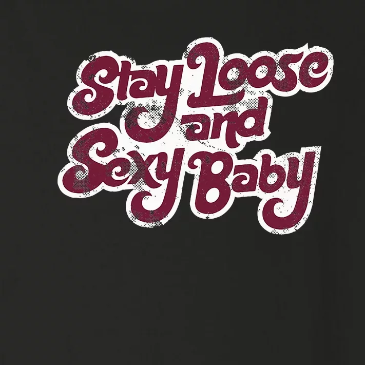 Stay Loose And Sexy Baby Philadelphia Baseball Toddler Long Sleeve Shirt