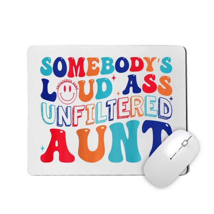 Somebody's Loud Ass Unfiltered Aunt Retro Groovy Funny Mousepad