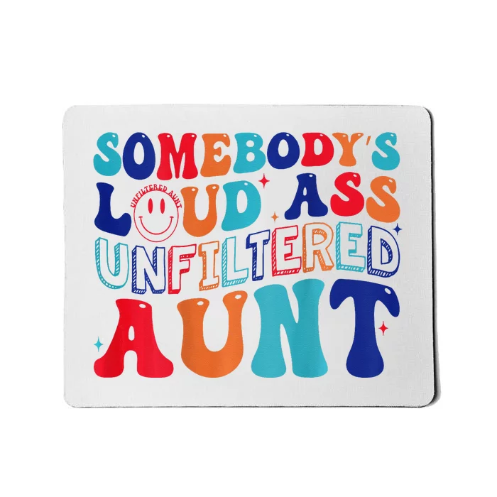 Somebody's Loud Ass Unfiltered Aunt Retro Groovy Funny Mousepad