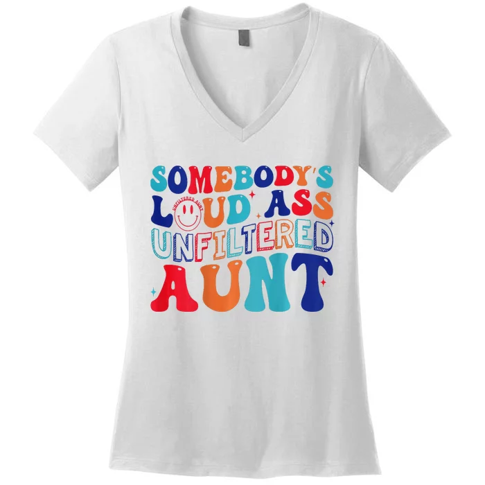 Somebody's Loud Ass Unfiltered Aunt Retro Groovy Funny Women's V-Neck T-Shirt