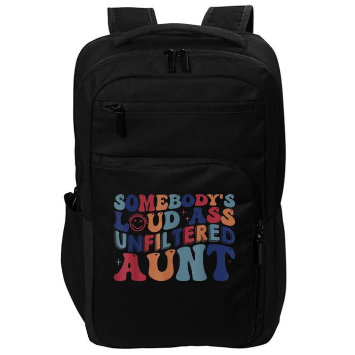 Somebody's Loud Ass Unfiltered Aunt Funny Impact Tech Backpack