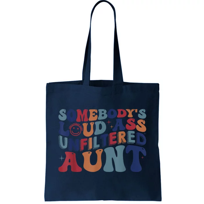 Somebody's Loud Ass Unfiltered Aunt Funny Tote Bag