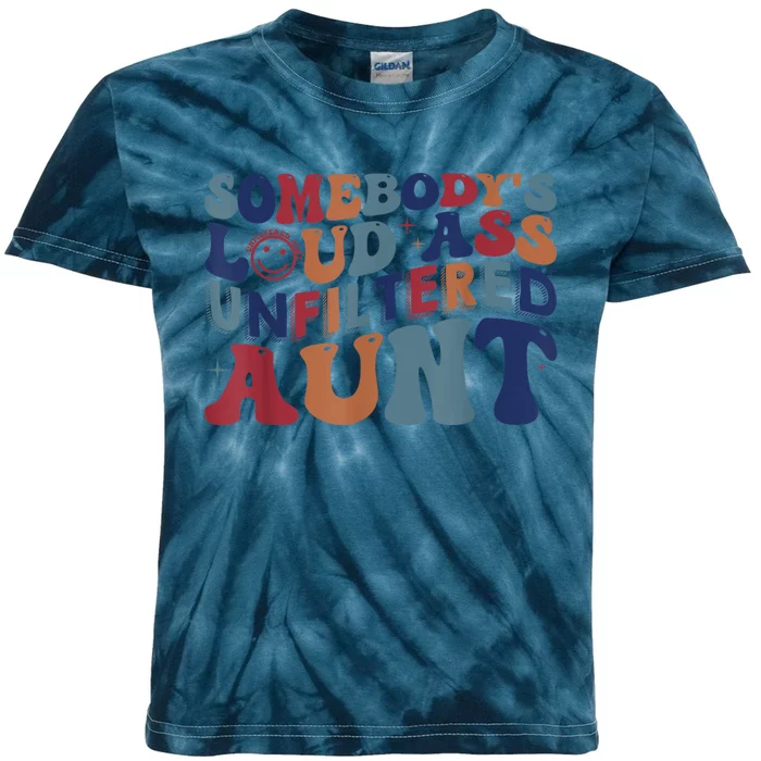 Somebody's Loud Ass Unfiltered Aunt Funny Kids Tie-Dye T-Shirt