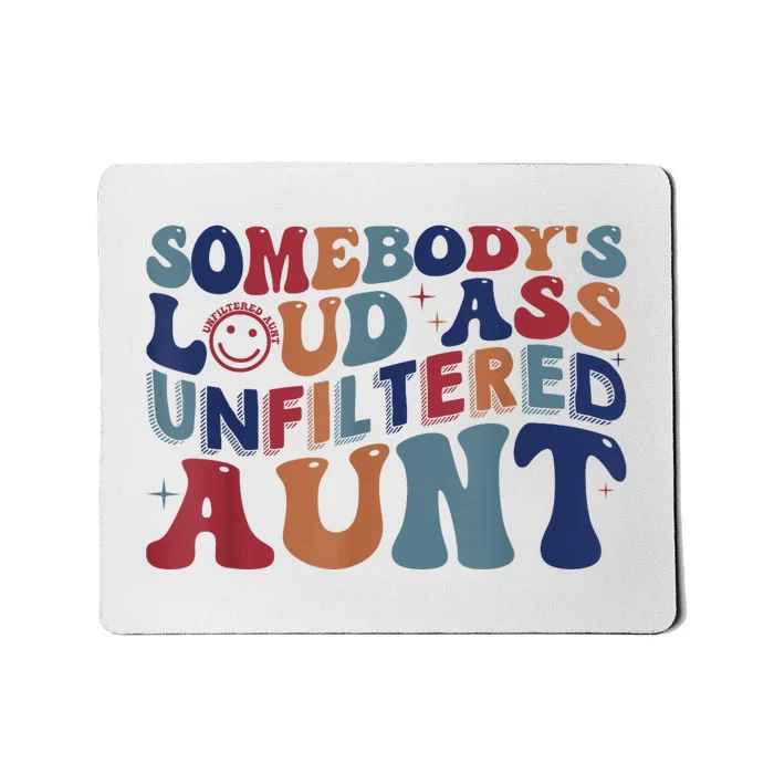 Somebody's Loud Ass Unfiltered Aunt Funny Mousepad