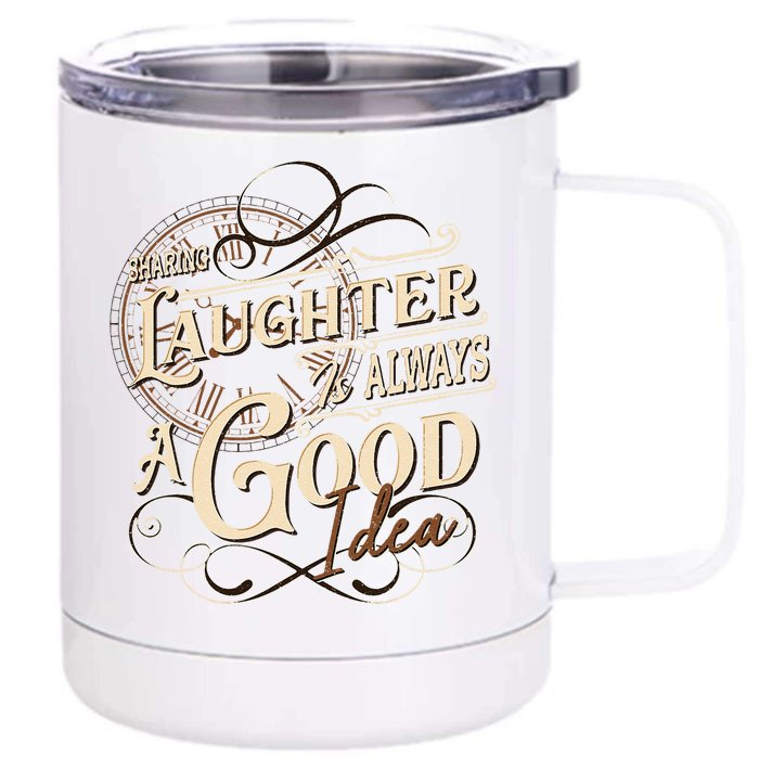 Sharing Laughter Always Good Idea Friendship Motivational Front & Back 12oz Stainless Steel Tumbler Cup