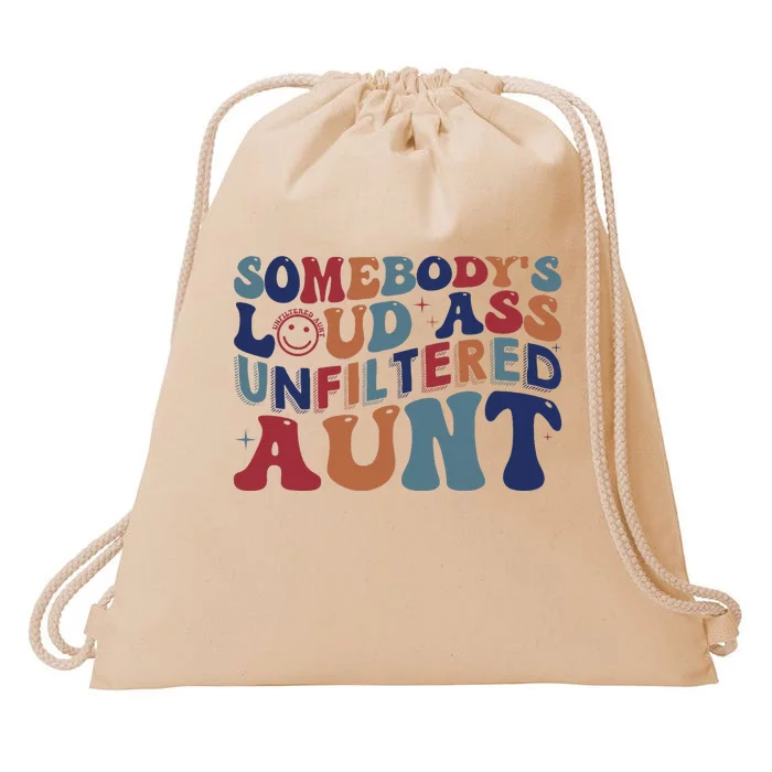 Somebody's Loud Ass Unfiltered Aunt Funny Drawstring Bag