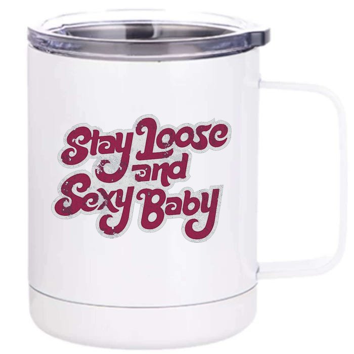 Stay Loose And Sexy Baby Philadelphia Baseball Front & Back 12oz Stainless Steel Tumbler Cup