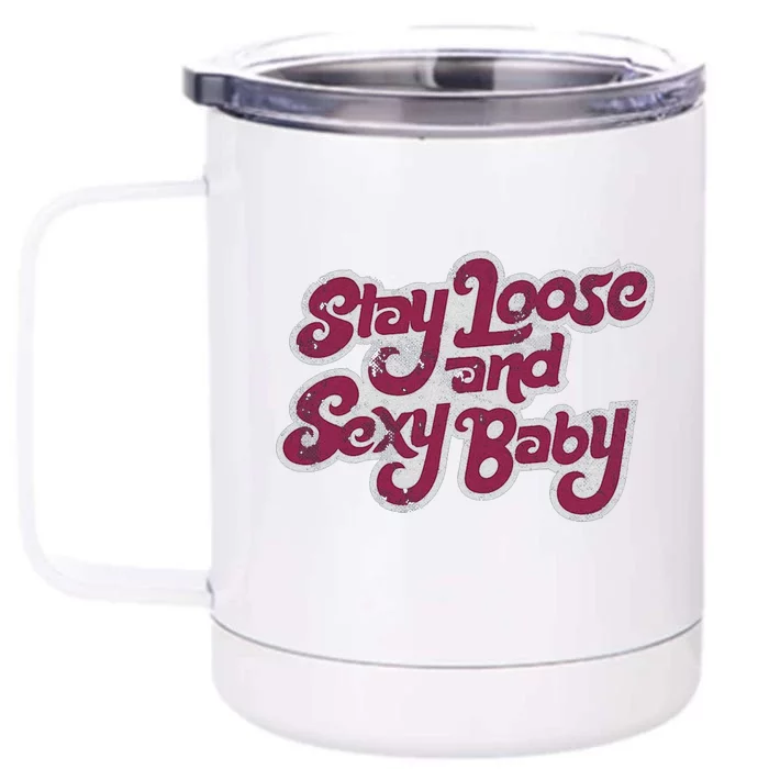 Stay Loose And Sexy Baby Philadelphia Baseball Front & Back 12oz Stainless Steel Tumbler Cup