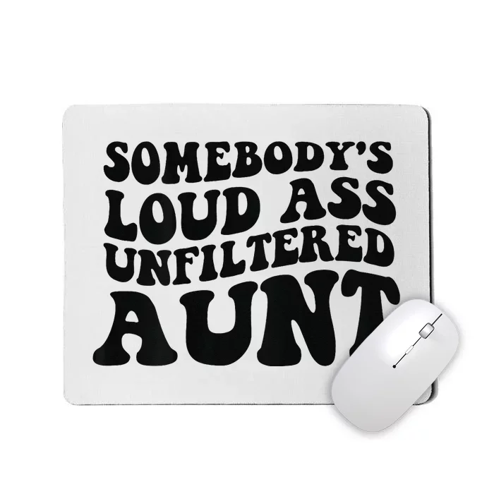 Somebody's loud ass unfiltered Aunt on back Mousepad