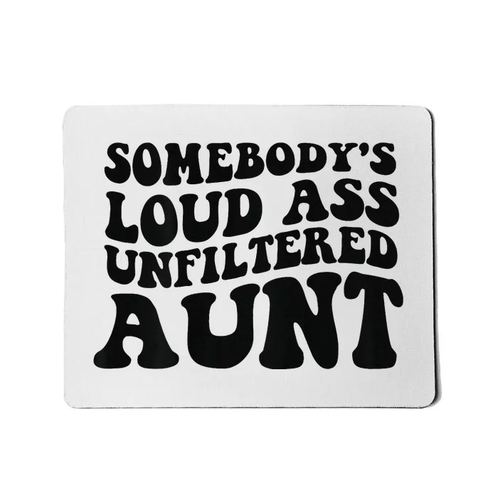 Somebody's loud ass unfiltered Aunt on back Mousepad