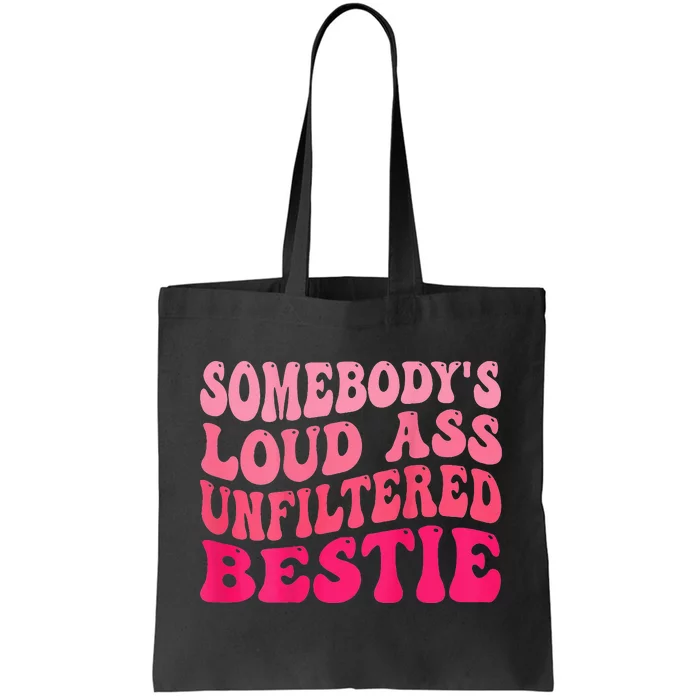 Somebody's Loud Ass Unfiltered Bestie Retro Wavy Groovy Tote Bag