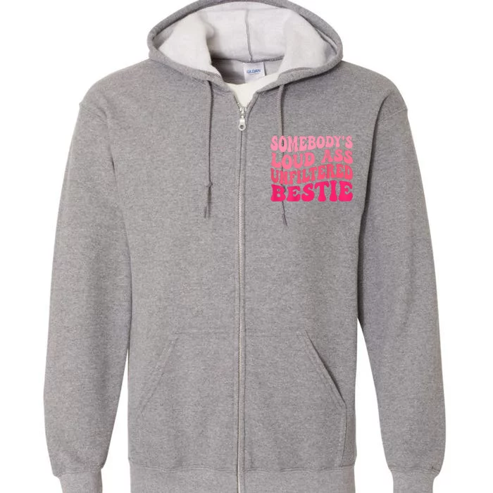 Somebody's Loud Ass Unfiltered Bestie Retro Wavy Groovy Full Zip Hoodie