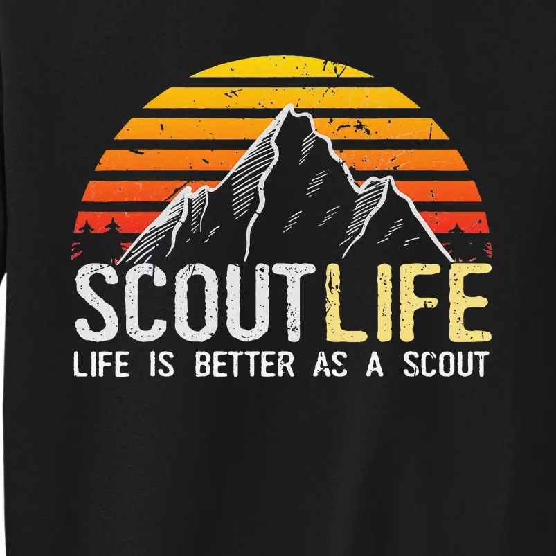 Scout Life and Life Is Better As A Scout Scouting Tall Sweatshirt