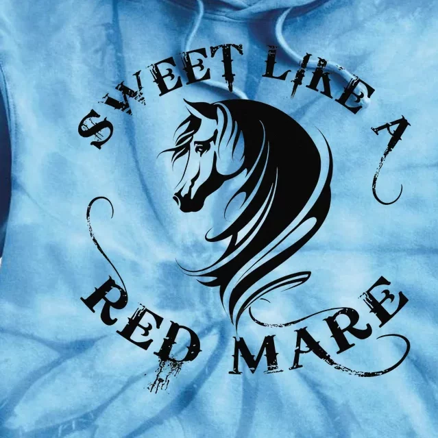 Sweet Like a Red Mare Funny Horse Lover Tie Dye Hoodie