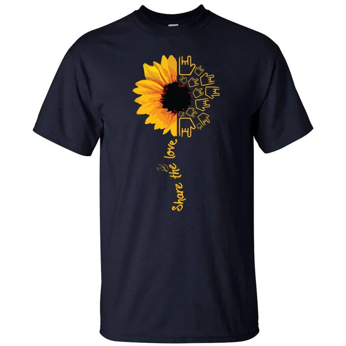 Sign Language ASL American Sunflower Share The Love Tall T-Shirt