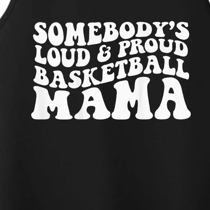 Somebody's loud and proud basketball mama Performance Tank