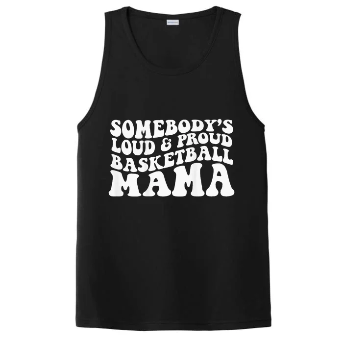 Somebody's loud and proud basketball mama Performance Tank