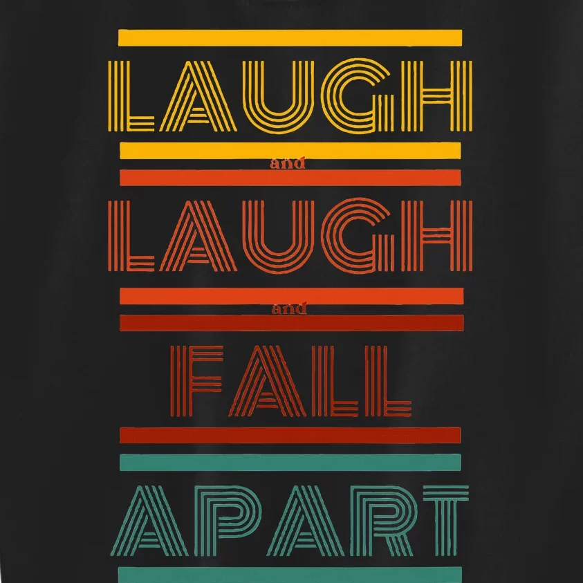 S.P.A.R.K.L.E Laugh And Laugh And Fall Apart Kids Sweatshirt