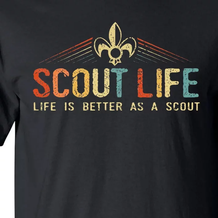 Scout Life And Life Is Better As A Scout Tall T-Shirt