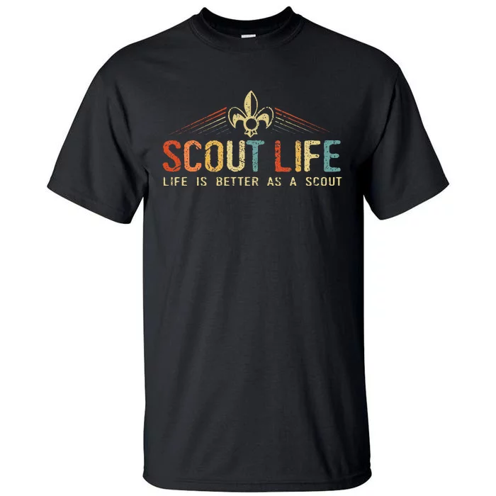 Scout Life And Life Is Better As A Scout Tall T-Shirt