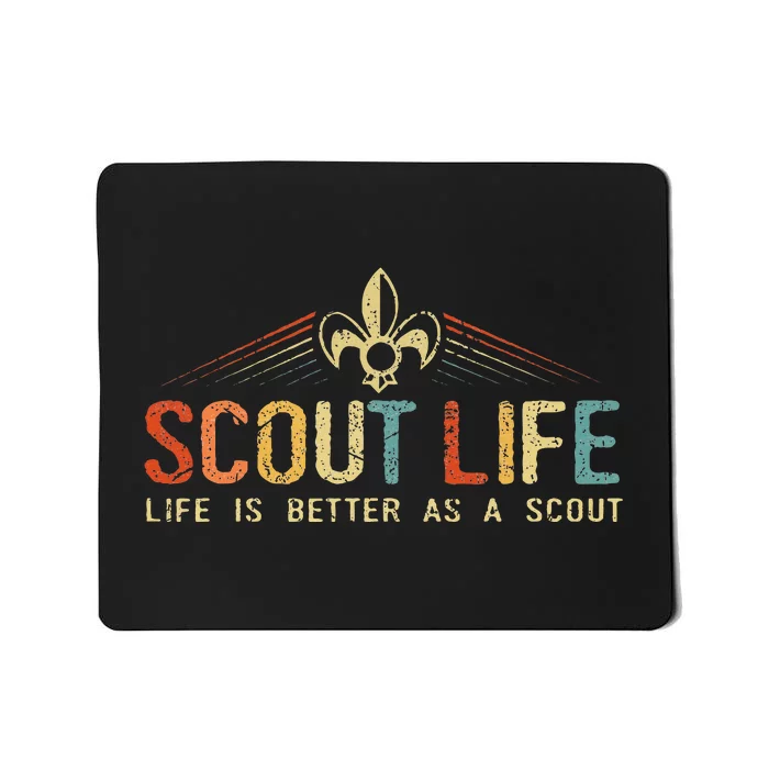 Scout Life And Life Is Better As A Scout Mousepad