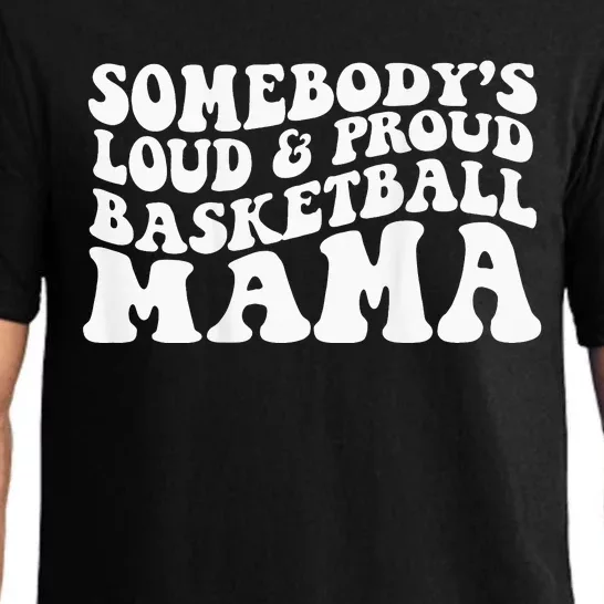 Somebody's loud and proud basketball gift for mama Pajama Set