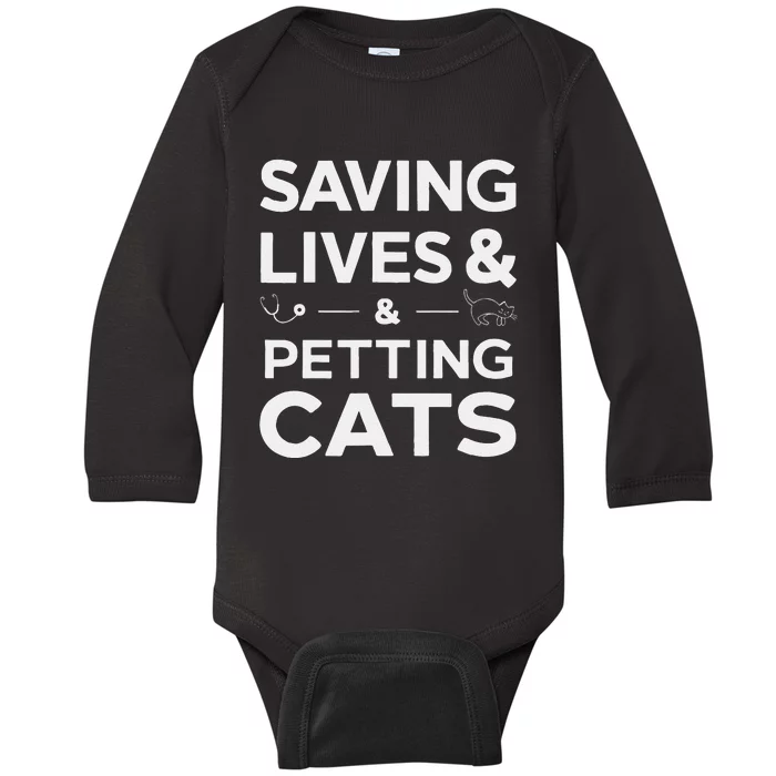 Saving Lives And Petting Cats Funny Medical Staff Doctor Baby Long Sleeve Bodysuit