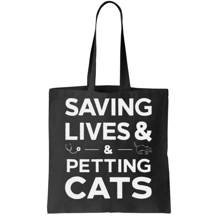 Saving Lives And Petting Cats Funny Medical Staff Doctor Tote Bag