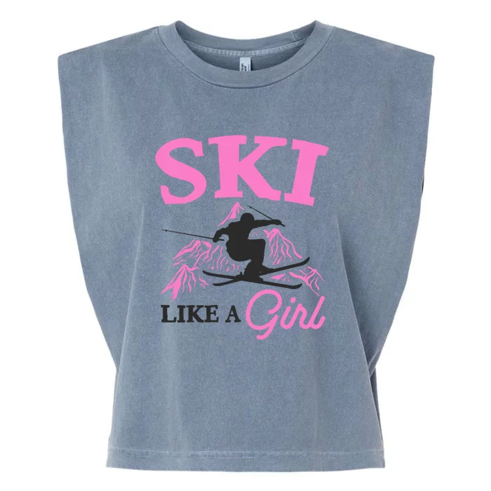 Ski Like A Girl Gift For Skiers Skiing Lover Garment-Dyed Women's Muscle Tee