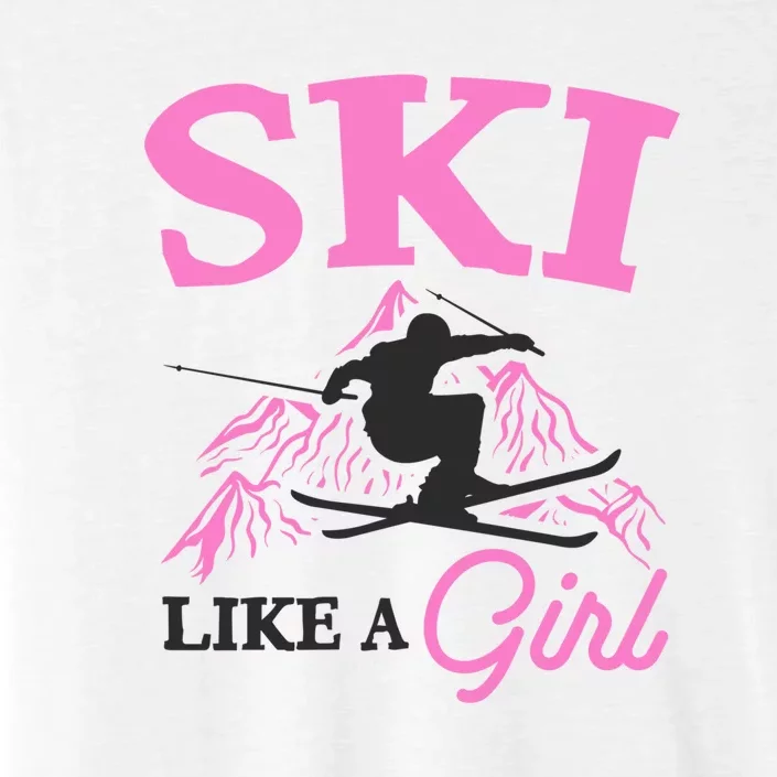 Ski Like A Girl Gift For Skiers Skiing Lover ChromaSoft Performance T-Shirt