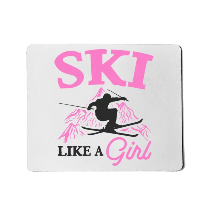 Ski Like A Girl Gift For Skiers Skiing Lover Mousepad