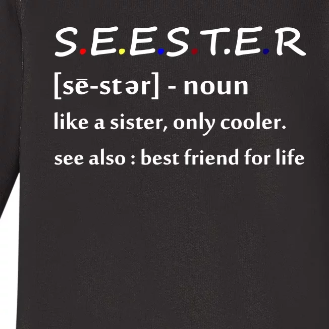 Seester Like A Sister Best Friend For Life Baby Long Sleeve Bodysuit