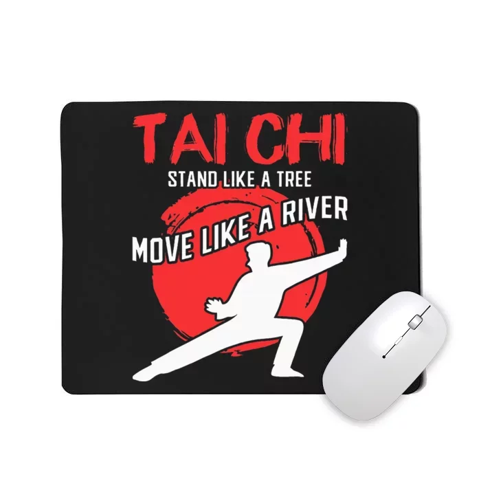 Stand Like a Tree Move Like a River Tai Chi Mousepad