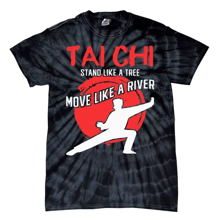 Stand Like a Tree Move Like a River Tai Chi Tie-Dye T-Shirt