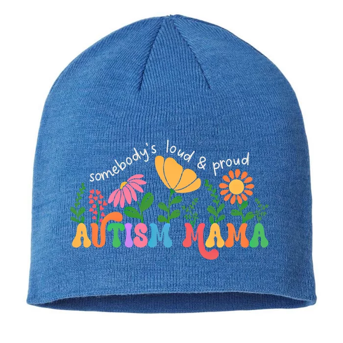 SomebodyS Loud And Proud Autism Mama Autism Awareness Mother Gift 8 1/2in Sustainable Knit Beanie