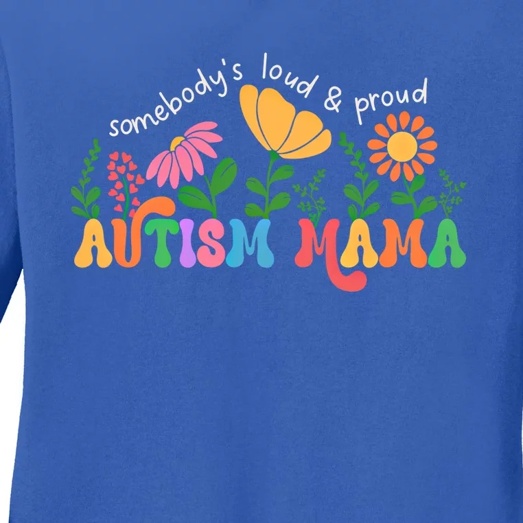 SomebodyS Loud And Proud Autism Mama Autism Awareness Mother Gift Ladies Long Sleeve Shirt