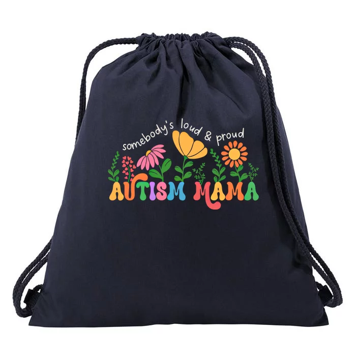 SomebodyS Loud And Proud Autism Mama Autism Awareness Mother Gift Drawstring Bag