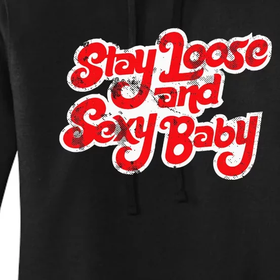 Stay Loose And Sexy Baby Women's Pullover Hoodie