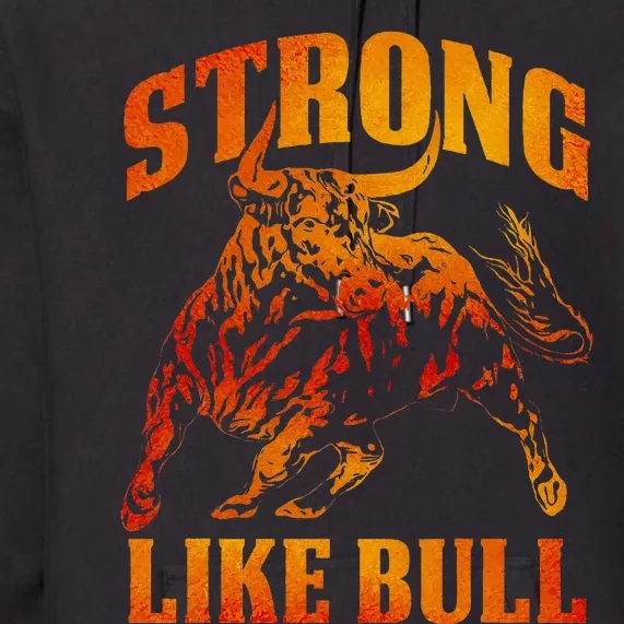 Strong Like A Bull Powerlifting Bodybuilding Premium Hoodie