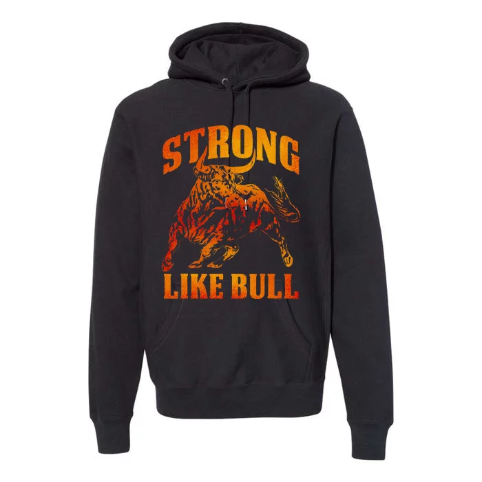 Strong Like A Bull Powerlifting Bodybuilding Premium Hoodie