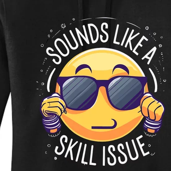 Sounds Like A Skill Issue Funny Gamer Women's Pullover Hoodie