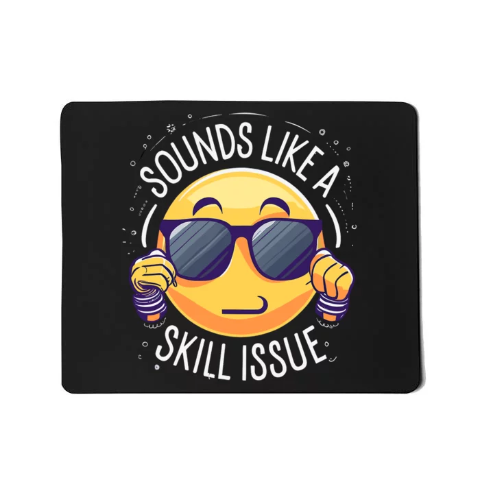 Sounds Like A Skill Issue Funny Gamer Mousepad