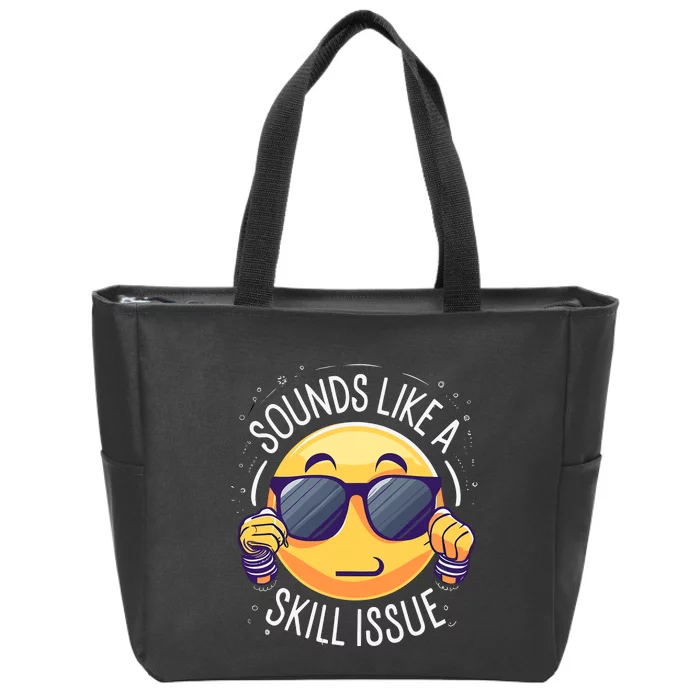 Sounds Like A Skill Issue Funny Gamer Zip Tote Bag