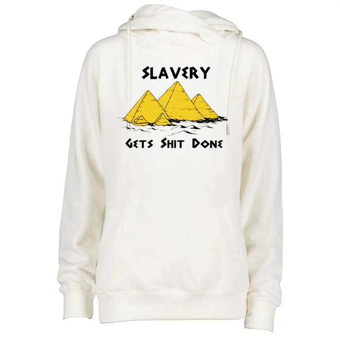 Slavery Gets Shit Done Womens Funnel Neck Pullover Hood