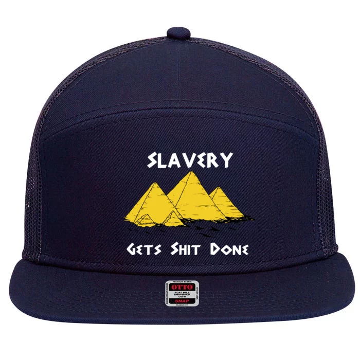 Slavery Gets Shit Done 7 Panel Mesh Trucker Snapback Hat