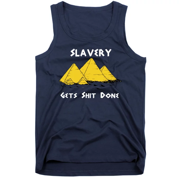 Slavery Gets Shit Done Tank Top