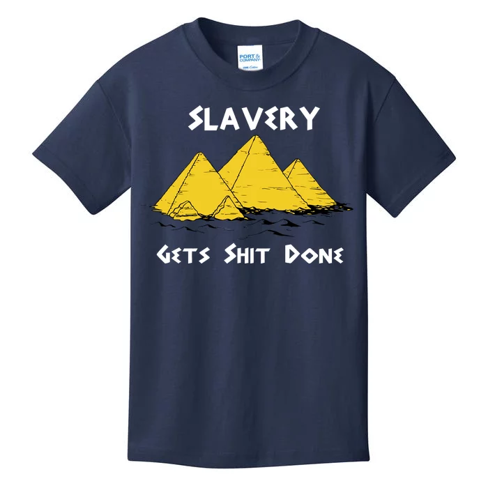 Slavery Gets Shit Done Kids T-Shirt